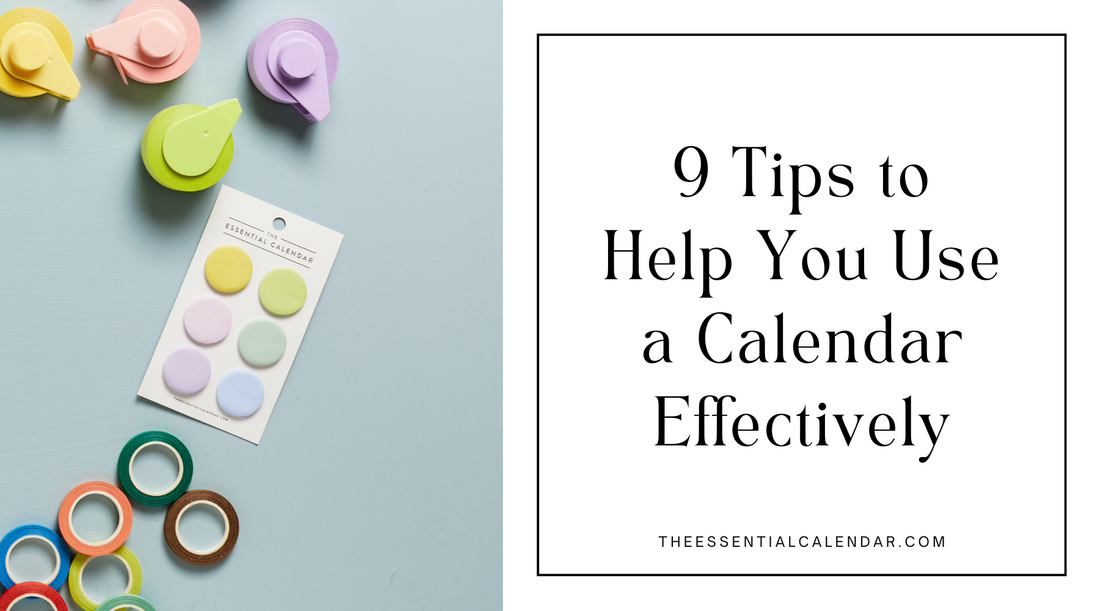 Nine Tips to Help You Use a Calendar Effectively